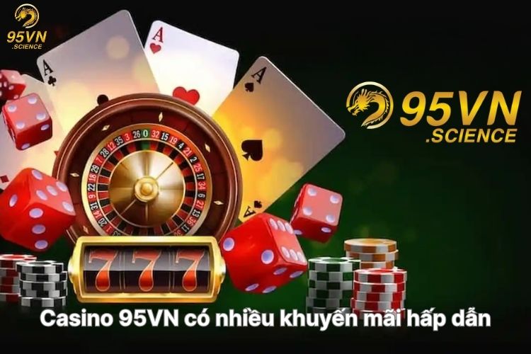 casino-95vn-co-nhieu-khuyen-mai-hap-dan